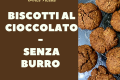 Biscotti al Cioccolato senza Burro