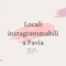 Locali instagrammabili a Pavia